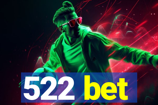 522 bet